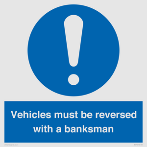 Vehicles must be reversed with a banksman